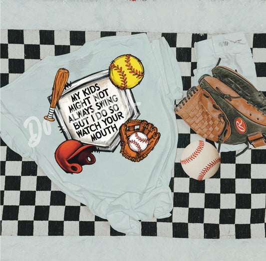 MY KIDS MIGHT NOT ALWAYS SWING BUT I DO (GRAPHIC TEE) 3809
